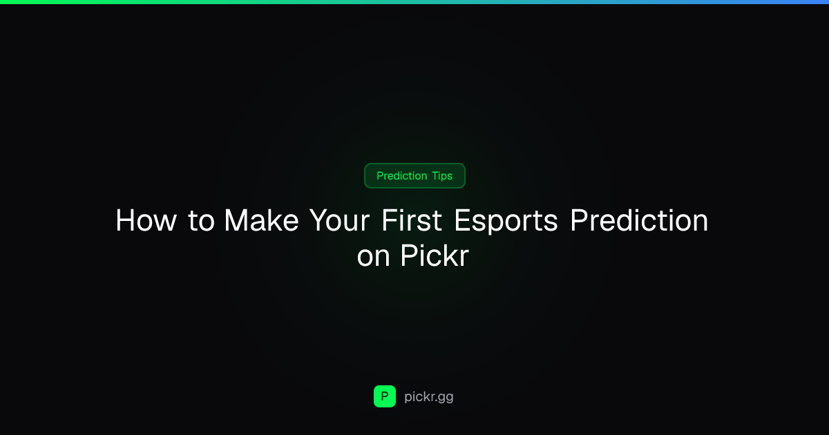 How to Make Your First Esports Prediction on Pickr